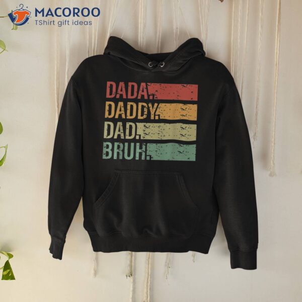 Dada Daddy Dad Bruh Fathers Day Vintage Funny Father Shirt