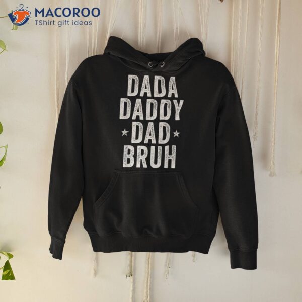 Dada Daddy Dad Bruh Fathers Day Vintage Funny Father Shirt