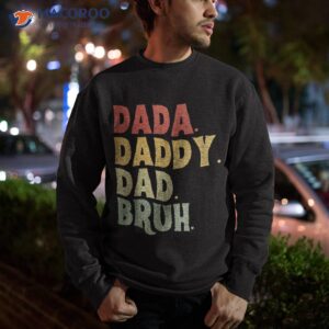 dada daddy dad bruh fathers day vintage funny father shirt sweatshirt 2