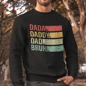 dada daddy dad bruh fathers day vintage funny father shirt sweatshirt 3