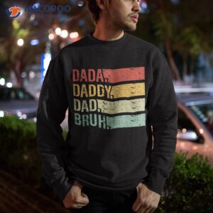 dada daddy dad bruh fathers day vintage funny father shirt sweatshirt 4