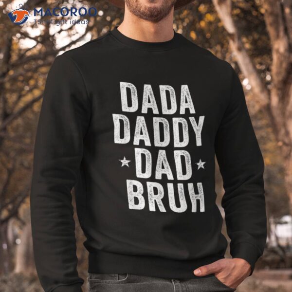 Dada Daddy Dad Bruh Fathers Day Vintage Funny Father Shirt