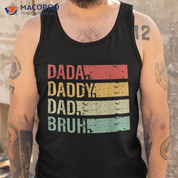 Dada Daddy Dad Bruh Fathers Day Vintage Funny Father Shirt