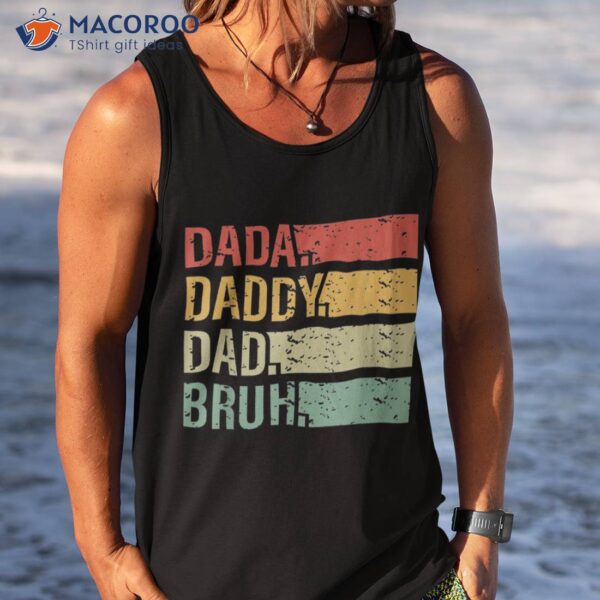 Dada Daddy Dad Bruh Fathers Day Vintage Funny Father Shirt