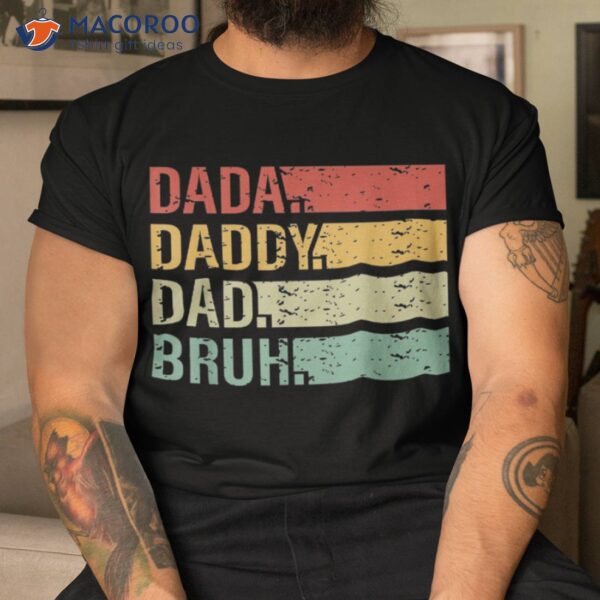 Dada Daddy Dad Bruh Fathers Day Vintage Funny Father Shirt