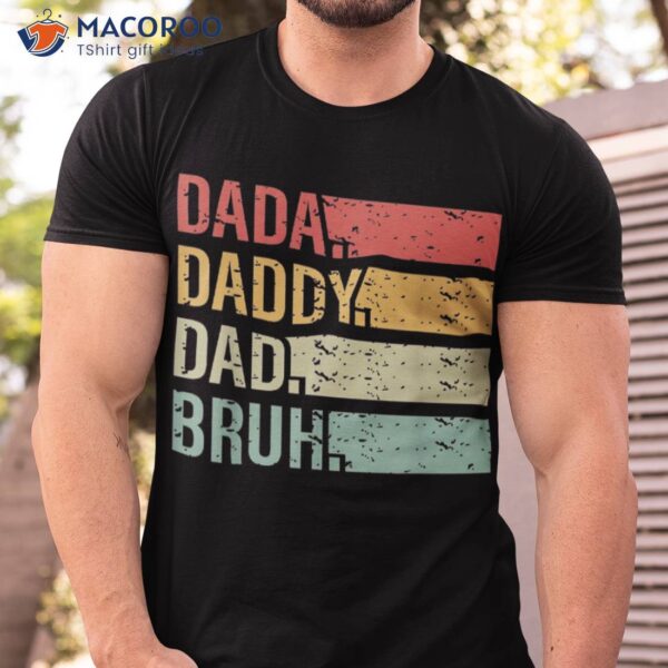 Dada Daddy Dad Bruh Fathers Day Vintage Funny Father Shirt