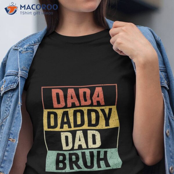 Dada Daddy Dad Bruh Fathers Day Vintage Funny Father Unisex T-Shirt
