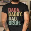 Dada Daddy Dad Bruh Fathers Day Vintage Shirt