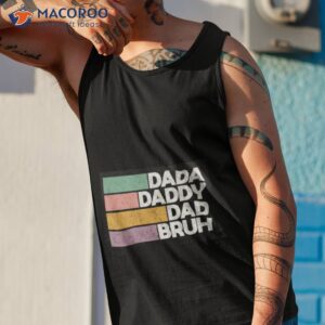 dada daddy dad bruh funny shirt tank top 1