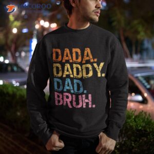 dada daddy dad bruh retro vintage funny fathers day 2023 shirt sweatshirt