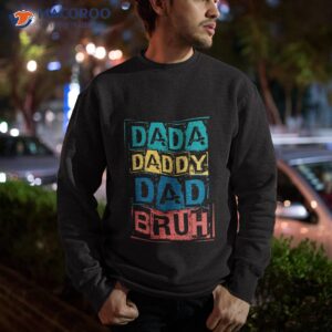 dada daddy dad bruh retro vintage funny fathers day 2023 unisex t shirt sweatshirt