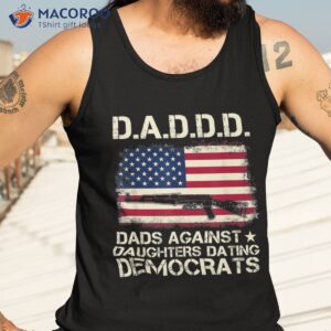 daddd dads against daughter dating democrats father s day shirt tank top 3