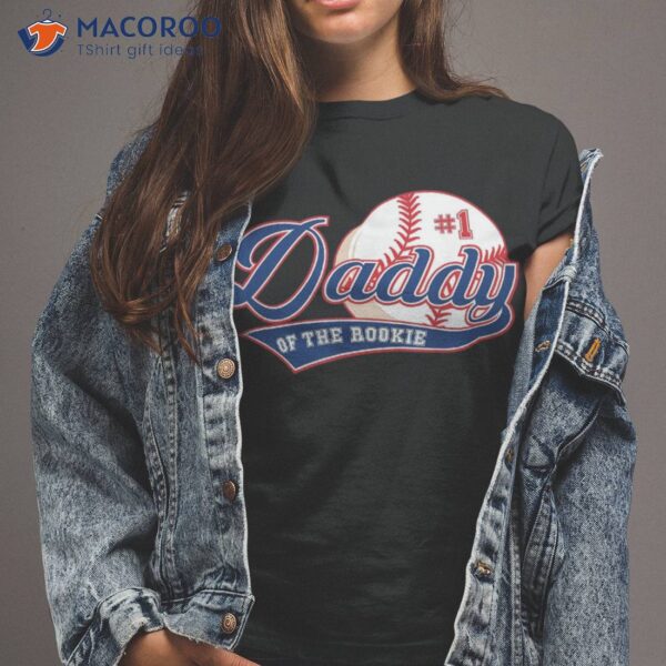 Daddy Of Rookie Year 1st Birthday Baseball Theme Matching Shirt