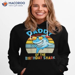 daddy of the shark birthday dad matching family shirt hoodie 1