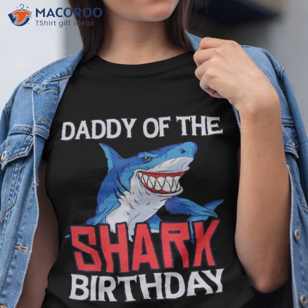 Daddy Of The Shark Birthday Funny Father’s Day Shirt