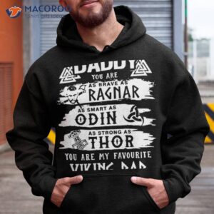 daddy you are as brave as ragnar as smart as odin as strong as thor viking dad unisex t shirt hoodie