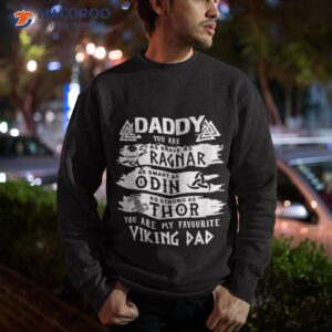 daddy you are as brave as ragnar as smart as odin as strong as thor viking dad unisex t shirt sweatshirt