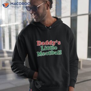 daddys little meatball italian ironic retro shirt hoodie 1