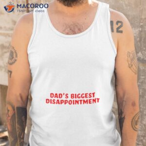 dads biggest disappointment shirt tank top