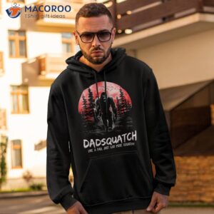 dadsquatch like a dad just way more squatchy shirt hoodie 2