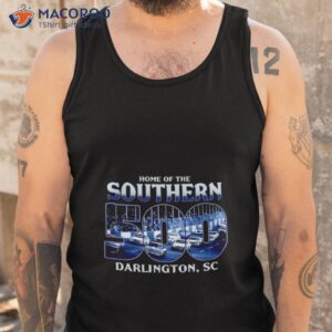 darlington raceway home of the southern 500 shirt tank top