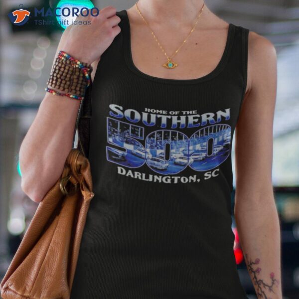 Darlington Raceway Home Of The Southern 500 Shirt