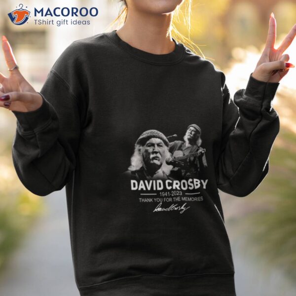 David Crosby 1941 2023 Thank You For The Memories Signature Shirt