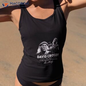 david crosby 1941 2023 thank you for the memories signature t shirt 2 tank top 2