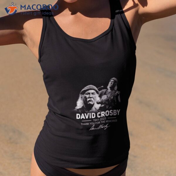 David Crosby 1941 2023 Thank You For The Memories Signature Shirt