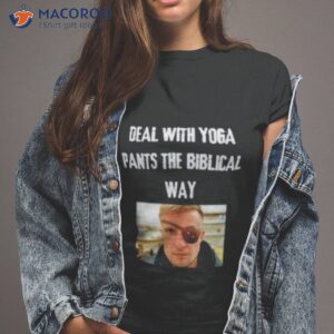 deal with yoga pants the biblical way shirt tshirt 2