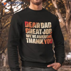 dear dad great job we are awesome thank you fathers day shirt sweatshirt 1