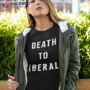 Death To Liberals Shirt