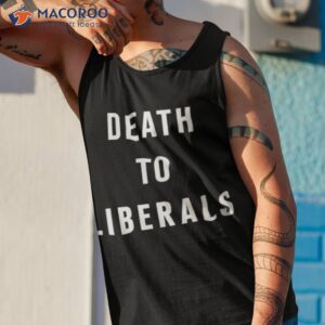 death to liberals t shirt tank top 1