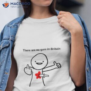 declaration of memes there are no guns in britain shirt tshirt