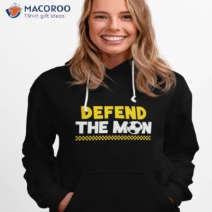 defend the mon shirt hoodie 1