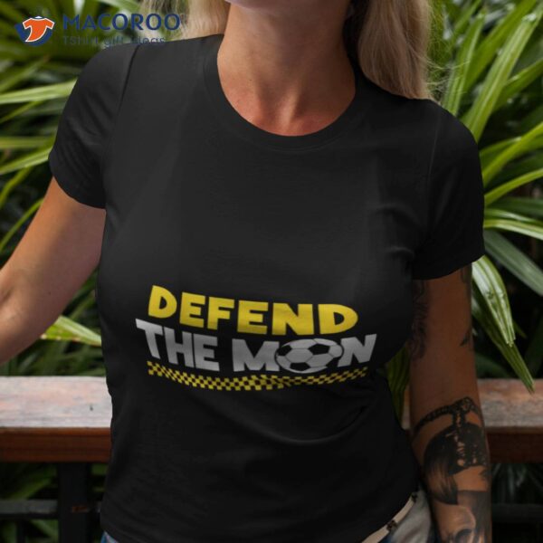 Defend The Mon Shirt