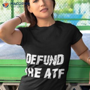 defund the atf shirt tshirt 1