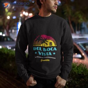 del boca vista retirement condominiums t shirt sweatshirt