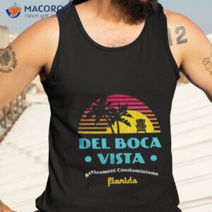 del boca vista retirement condominiums t shirt tank top 3