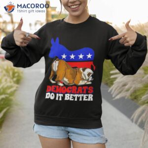 democrats do it better dogs bulldog usa american flag donkey shirt sweatshirt 1