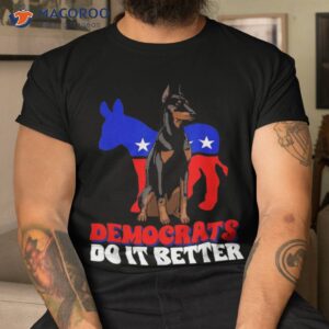 democrats do it better dogs dobermann usa american donkey shirt tshirt