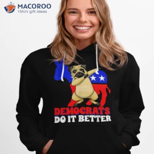 democrats do it better dogs pug usa american flag donkey shirt hoodie 1