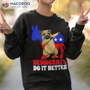 democrats do it better dogs pug usa american flag donkey shirt sweatshirt 2