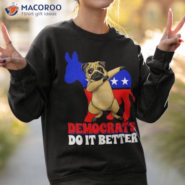 Democrats Do It Better Dogs Pug Usa American Flag Donkey Shirt