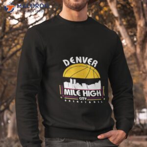 denver basketball retro mile high city vintage 2023 shirt sweatshirt