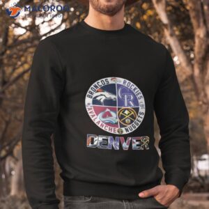 denver nuggets 2023 and denver sports teams logo shirt sweatshirt