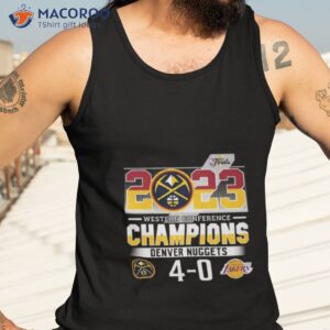 denver nuggets 2023 western conference champions 4 0 matchup shirt tank top 3