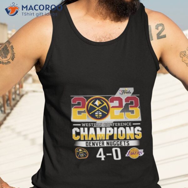 Denver Nuggets 2023 Western Conference Champions 4 0 Matchup Shirt