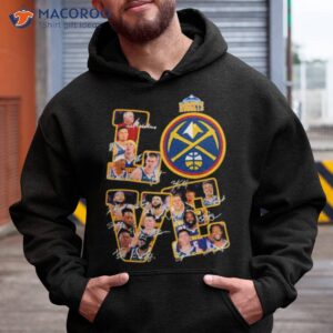 denver nuggets players love fans 2023 signatures shirt hoodie