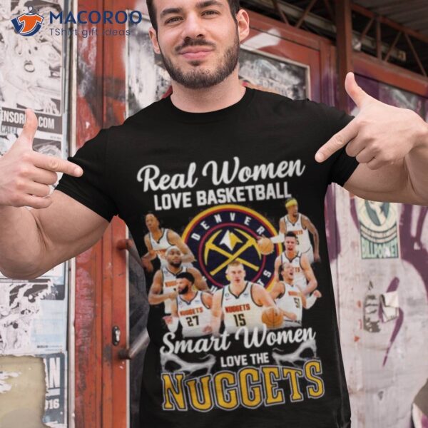 Denver Nuggets Real Women Love Hockey Smart Women Love The 2023 Signatures Shirt